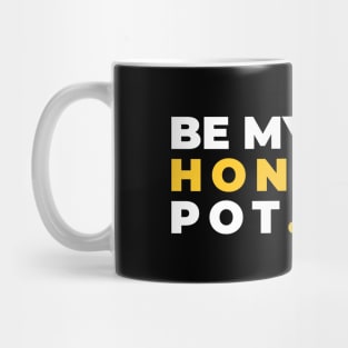 Be My Honey Pot Mug